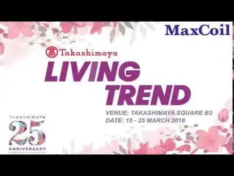 MaxCoil Living Trend event at Takashimaya Square B2, featuring floral designs and 25th anniversary branding.
