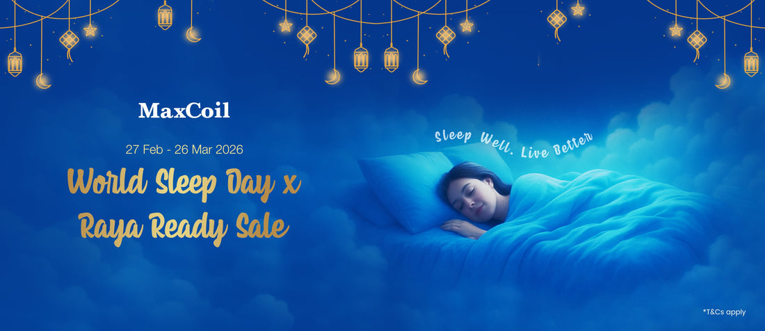 MaxCoil World Sleep Day x Raya Ready Sale